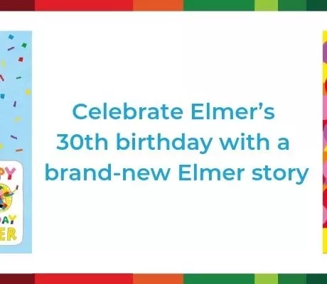Celebrate Elmer’s 30th birthday with a brand-new Elmer story